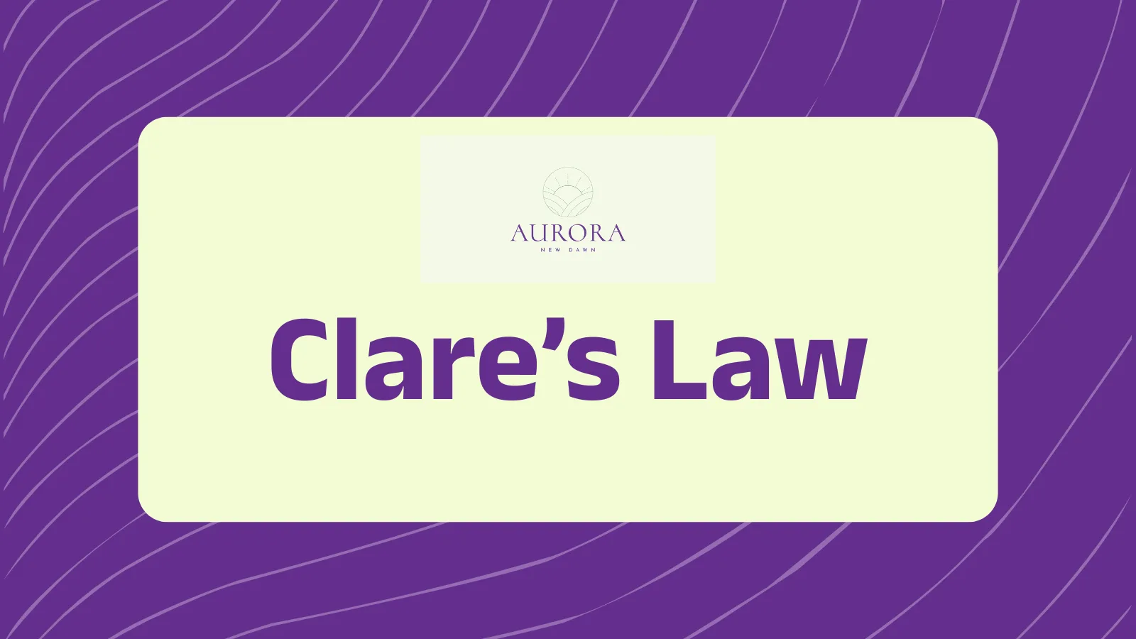 Purple text reading Claire's law sits on a pale yellow green block over a abstract purple striped background