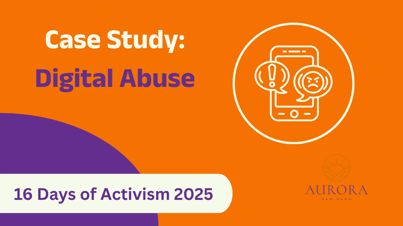 #16 Days 2025: Digital Abuse Case Study