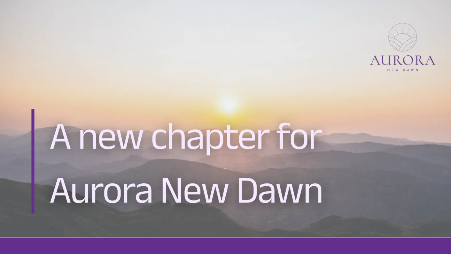 A new chapter for Aurora New Dawn